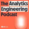 The Analytics Engineering Podcast